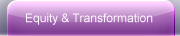 Equity & Transformation